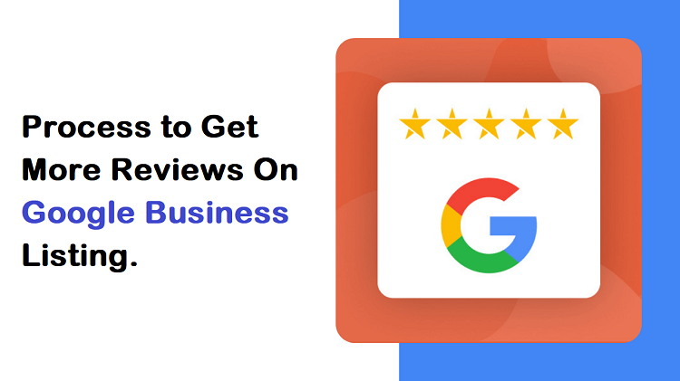 Step-By-Step Process to Get More Reviews On Google.