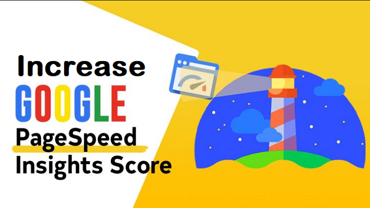 How to Increase PageSpeed Insights Score?
