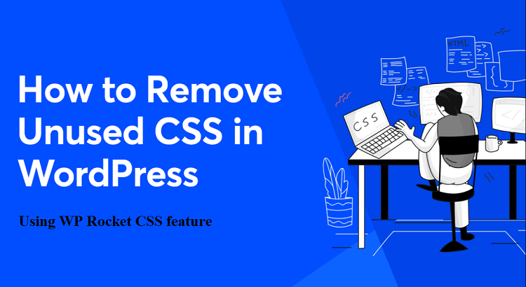 How to Remove Unused CSS On WordPress using WP Rocket CSS feature.
